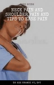 Neck Pain and Shoulder Pain guide by Dr Eze Nnamdi